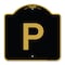 Signmission Designer Series Sign P Parking Sign, Black & Gold Aluminum Sign, 18" x 18", BG-1818-23513 A-DES-BG-1818-23513 - alternate 1